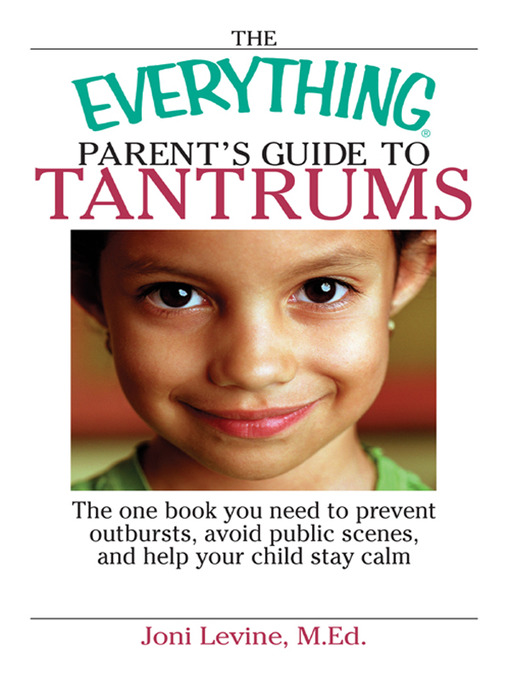 Title details for The Everything Parent's Guide to Tantrums by Joni Levine - Available